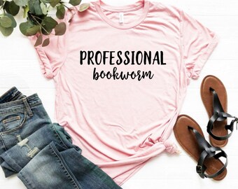 Professional Bookworm T-Shirt Bookworm Shirt English Teacher Shirt Book Lover Shirt Book Shirt Novel Shirt Reading Shirt