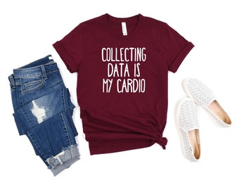 Raccolta dati è il mio cardio Maglietta Analista dati Maglietta Analista del comportamento Regalo Data Science Maglietta Insegnante di sostegno BCBA