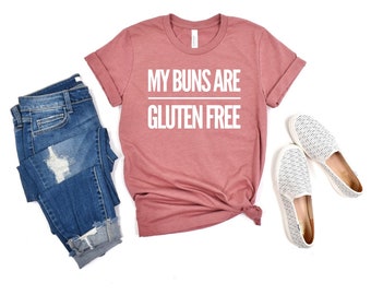 My Buns Are Gluten Free Unisex Shirt - Baking Shirt Holiday Baking Shirt Chef Shirts Gifts For Bakers Funny Baking Tee Gluten free