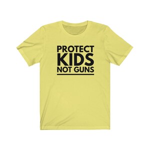 Activist Shirt Feminist Shirt Anti Gun Shirt Gun Control Unisex Jersey Short Sleeve Tee Protect Kids Not Guns Shirt Protest Shirt image 9