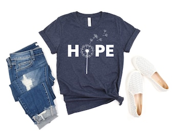 Hope Tshirt Hopeful Dandelion Shirt Have Hope Tee Religious Tee Inspirational Tshirt Positive Gifts Christian Shirt Motivational Tee