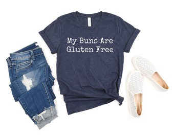 My Buns Are Gluten Free Unisex Shirt - Baking Shirt Holiday Baking Shirt Chef Shirts Gifts For Bakers Funny Baking Tee Gluten free