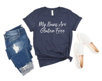 My Buns Are Gluten Free Unisex Shirt - Baking Shirt Holiday Baking Shirt Chef Shirts Gifts For Bakers Funny Baking Tee Gluten free
