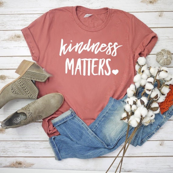 Teacher Shirt. Kindness Tshirt. Kindness Matters T-Shirt Teacher Shirt. Kindness Tshirt. Kindness Matters T-Shirt