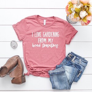 Funny Gardening T-Shirt Gardener Shirt From My Head Tomatoes Shirts Garden Gift Idea Gardener shirt Gardener gift Gift for gardener