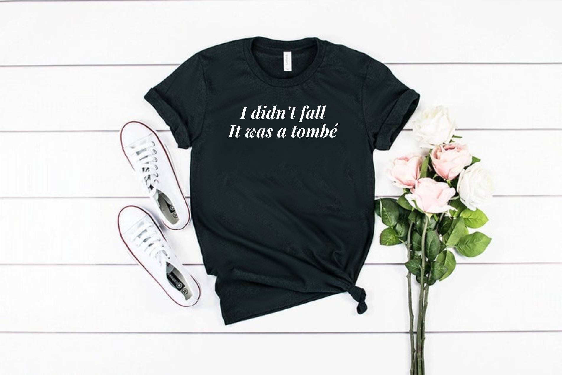 Ballet T-Shirt, I Didn't Fall, It Was A Tombe Ballet T-Shirt, I Didn't Fall, It Was A Tombe