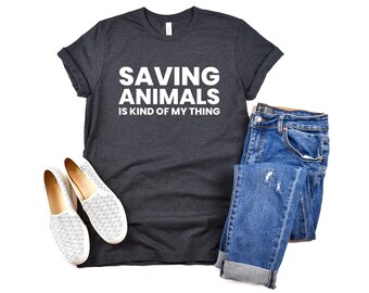 Saving Animals Is Kind of t-shirt dog lover tee-shirt Animal rescue Shirts gift for her Shirts for animal lover dog mom tee