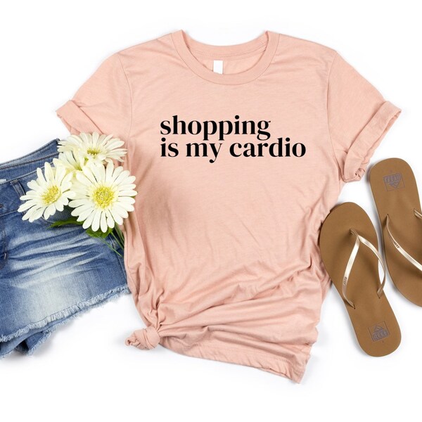 Shopping is My Cardio Shirt Etsy