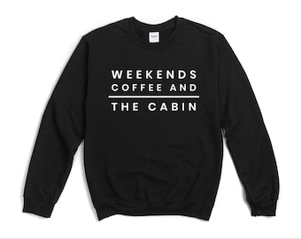 Cabin, Gift For Cabin, Camping sweatshirt, sweatshirt for unisex, Cabin sweatshirts unisex, camping, lake sweatshirt, trip sweatshirt
