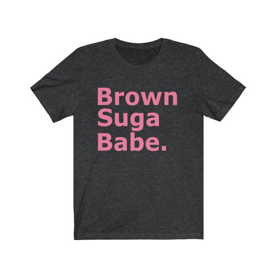 Womens Brown Suga Babe Brown Sugar Melanin T-Shirt T-Shirt Womens Brown Suga Babe Brown Sugar Melanin T-Shirt T-Shirt