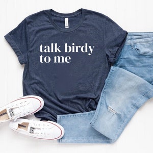 Birding Ornithology Bird lover gift Women bird shirt Talk Birdy To Me Unisex Shirt Bird watching shirt Bird watching gift