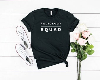 Radiology School, Radiology Squad, Radiology Technician, Radiology Radiologist shirt, Radiologist Gift, Radiology Shirt, Radiology Gift