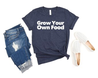 Grow Your Own Food T-Shirt Gardening Shirt Gardening Gift Garden Lover Vegetable Shirt Garden Shirt Farming Gift for Gardener