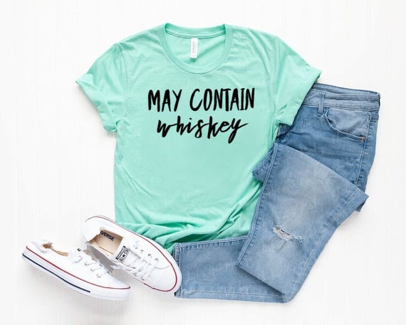 May Contain Whiskey Shirt May Contain Whiskey Tee Whiskey Lover Shirt Whiskey Lover Gift Unisex Jersey Short Sleeve Tee