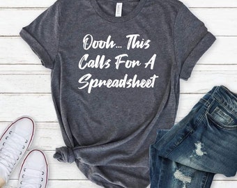 Ooh... Dit vraagt om een T-shirt met een spreadsheet-thema, een CPA-shirt, een accountantsshirt, een cadeau voor een accountant, een nieuw CPA-shirt, een shirt voor een CPA-assistent, een CPA-cadeau.