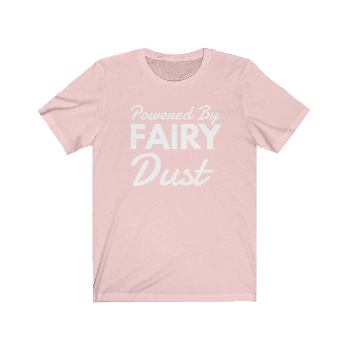 Powered by Fairy Dust Shirt Powered by Fairy Dust Tshirt - Etsy