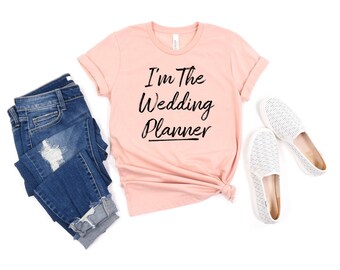 Wedding Planner Gift Event Planner ShirtThank You Shirt Wedding Planner Shirt I’m The Wedding Planner Shirt Wedding Shirts