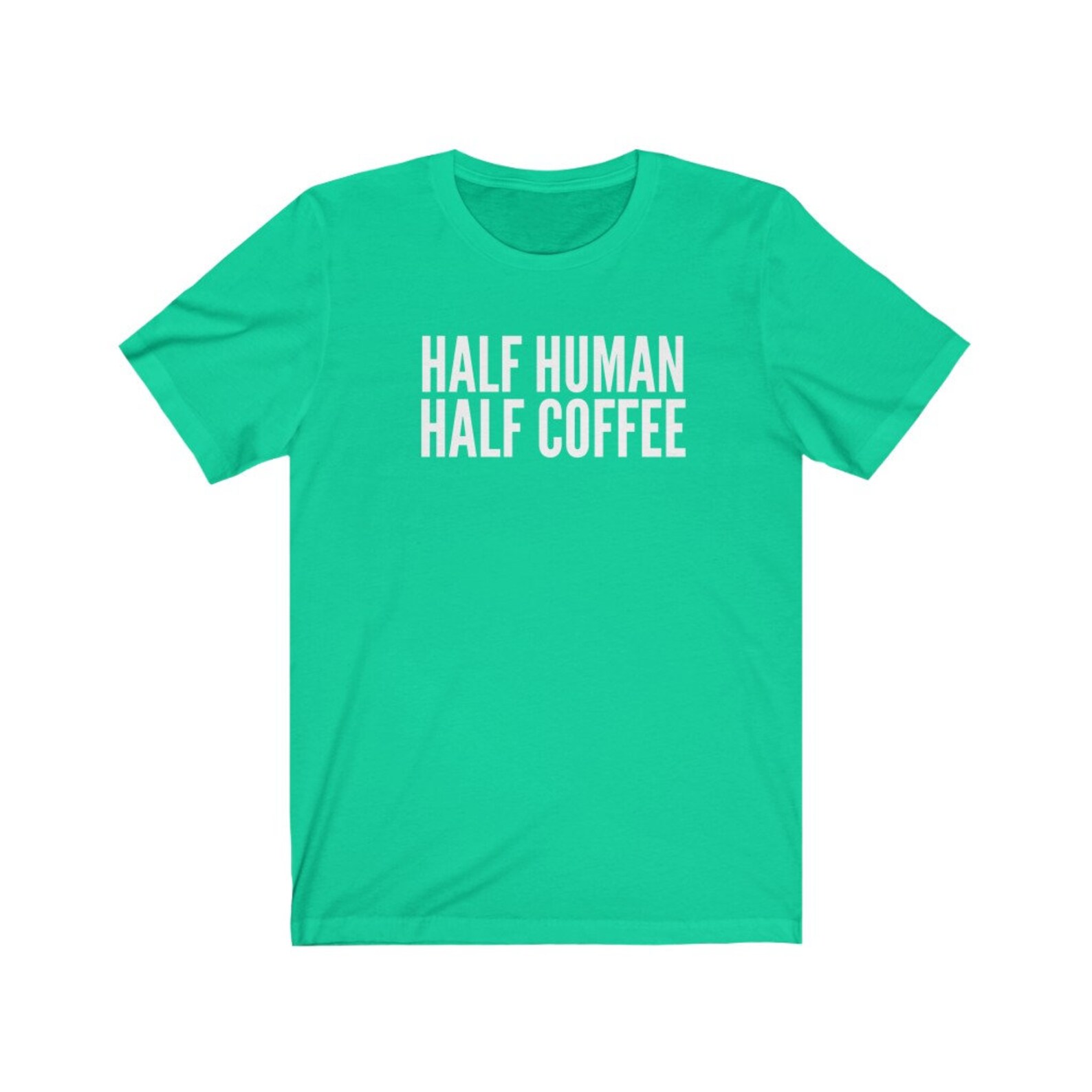 Half Human Half Coffee Shirt Funny Coffee Shirt Funny Coffee Etsy