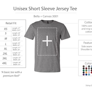 May include: A gray short-sleeved jersey tee shirt with the text "Bella + Canvas 3001" printed on the tag. The shirt is shown in a size chart with measurements in inches. The chart includes sizes XS to 4XL. The shirt is made of 100% combed and ring-spun cotton and features side seamed and shoulder taping. The shirt is available in a variety of colors.