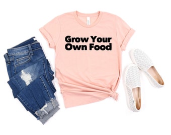 Grow Your Own Food T-Shirt Gardening Shirt Gardening Gift Garden Lover Vegetable Shirt Garden Shirt Farming Gift for Gardener