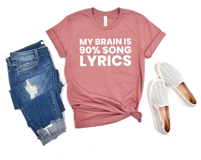 My Brain Is 90% Song Lyrics Unisex T-Shirt - Music lover shirt Music shirt Music lover gift Karaoke shirt Karaoke singer Karaoke gift