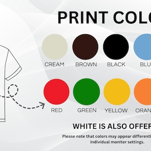 Peut inclure: Un t-shirt blanc avec le texte "PRINT COLOR" dessus. L'image montre un nuancier avec les couleurs suivantes : cr&egrave;me, marron, noir, bleu, rose, rouge, vert, jaune, orange, violet. Le texte "WHITE IS ALSO OFFERED" est sous le nuancier.