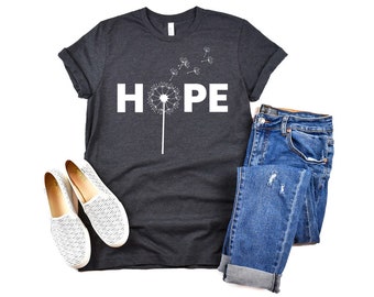 Hope Tshirt Hopeful Dandelion Shirt Have Hope Tee Religious Tee Inspirational Tshirt Positive Gifts Christian Shirt Motivational Tee