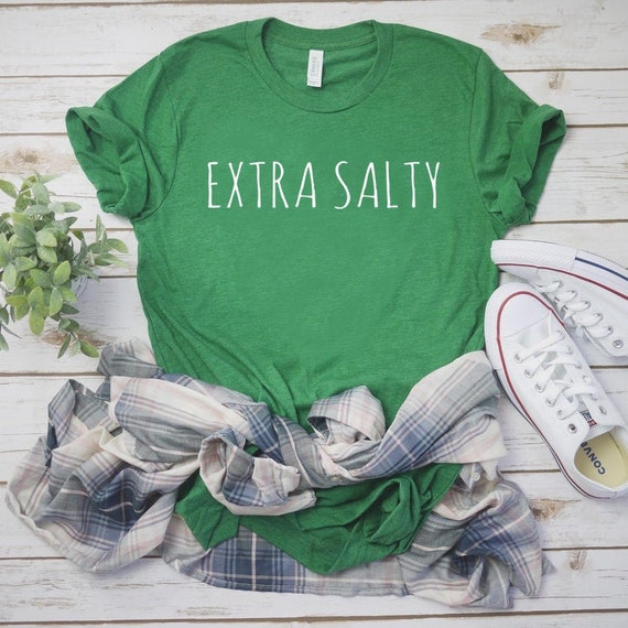 Extra Salty Shirt Don't Shirt Salty Shirt Salty Beach Shirt Vacation Shirt Travel Shirt Unisex
