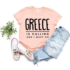 Greece Honeymoon Greece Wedding Greece Gift For Traveler Greece Is Calling And I Must Go Shirt. Cruise Shirt Travel Gift image 1