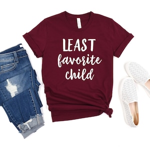 Least Favorite Child Shirt Least Favorite Shirt Favorite Child Sibling Shirt Family Reunion Shirt Sister Shirt Brother Shirt aunt