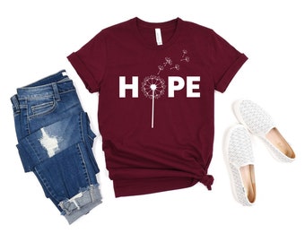 Hope Tshirt Hopeful Dandelion Shirt Have Hope Tee Religious Tee Inspirational Tshirt Positive Gifts Christian Shirt Motivational Tee