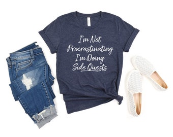 Nerd Shirt I’m Not Procrastinating I’m Doing Side Quests Geek Shirt Gamer Shirt Funny Ned Shirt Geeky Shirt Dork Shirt Nerd Humor