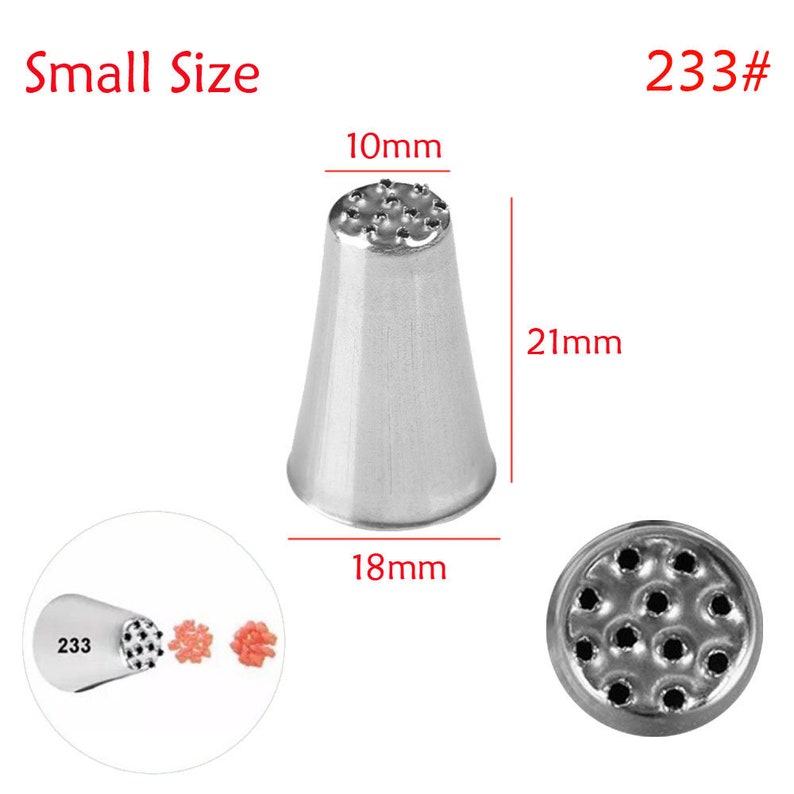 May include: A silver metal piping tip with 10 holes, labeled "233#" and "Small Size". The tip is 10 mm in diameter, 18 mm wide, and 21 mm tall.