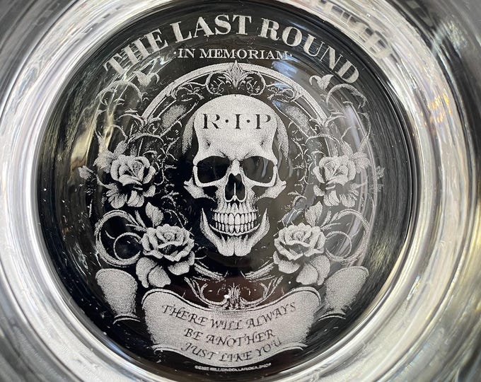 RIP In Memoriam to The Last Round Custom Art Glass Tumbler Laser- Etched funny joke humor crass
