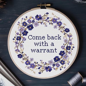 Come back with a warrant cross stitch pattern PDF Flowers Snarky Subversive Quote chart Sarcastic embroidery Funny Vulgar Floral Wreath