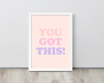 You Got This - Framed Motivational Typography Poster