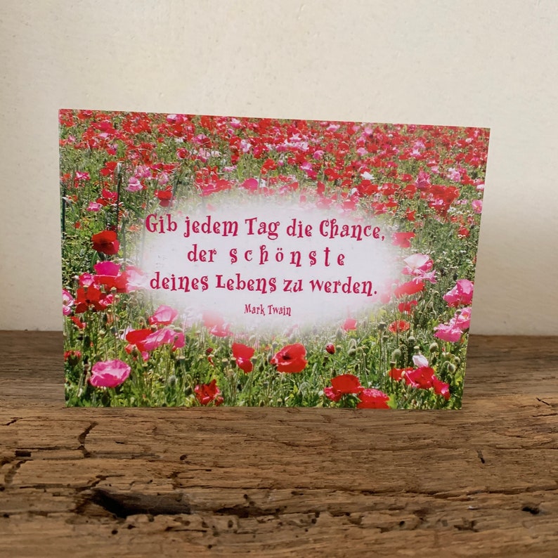 Gib jedem Tag die Chance, der schönste deines Lebens zu werden, Karte, Mohnblumen