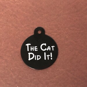 Le chat l'a fait !, Médaille grand cercle, Médaille en aluminium personnalisée noire, Médaille de chien gravée au diamant, Médaille de chiot, Pour collier de chien, TCDILBCT