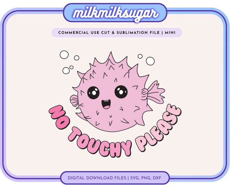 K&ouml;nnte beinhalten: Ein rosa Kugelfisch mit gro&szlig;en Augen und einem L&auml;cheln, umgeben von Blasen, mit dem Text "NO TOUCHY PLEASE" in rosa Buchstaben mit schwarzem Umriss.