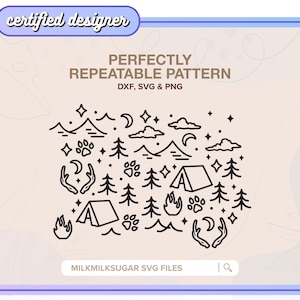May include: Black and white line art illustration of a camping scene with mountains, trees, a tent, stars, a crescent moon, paw prints, and antlers. The text "PERFECTLY REPEATABLE PATTERN" and "DXF, SVG & PNG" is above the illustration. The text "MILKMILKSUGAR SVG FILES" is below the illustration.