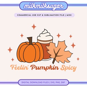 May include: A digital design featuring a pumpkin, a cup of coffee with whipped cream, and a fall leaf. The text "Feelin' Pumpkin Spicy" is written below the image.
