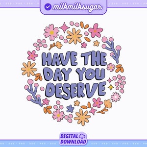 Passez le jour où vous méritez fichier coupe Svg pour Cricut Silhouette, santé mentale Svg, Svg citation drôle, Svg tendance, Svg de motivation, Svg positif