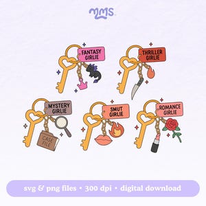 May include: A collection of keychains with gold-colored keys and various charms. Each keychain has a tag with a genre label: "Fantasy Girlie," "Thriller Girlie," "Mystery Girlie," "Smut Girlie," and "Romance Girlie." The image also includes text: "svg & png files &bull; 300 dpi &bull; digital download."