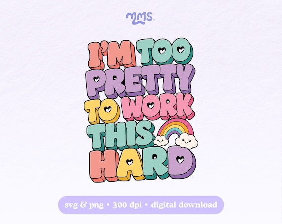 Im Too Pretty SVG PNG, Funny Work Quote Digital File, Pastel Office Graphic, Cricut Shirt Sticker Cup Coworker Gift