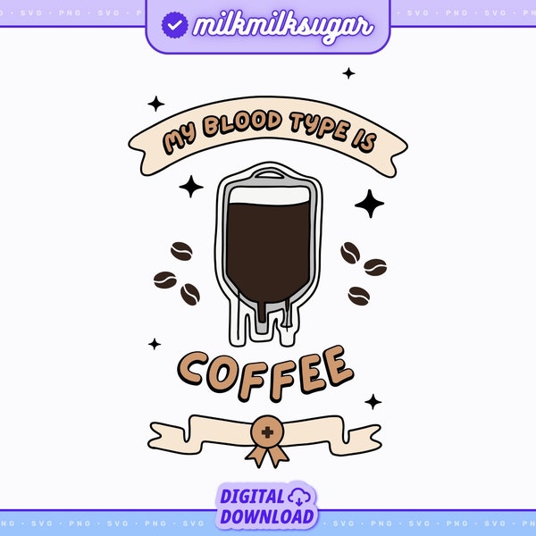 Coffee Is My Blood Type Svg Cut File For Cricut & Silhouette, Funny Coffee Quote Svg For Stickers, Bookmarks, Shirts, Libbey Cups, Keychains
