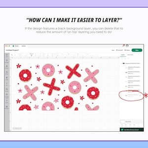 May include: A computer screen displays a design with pink and red donuts, X's, and flowers. The text "HOW CAN I MAKE IT EASIER TO LAYER?" is at the top, with instructions below on removing a black background layer.