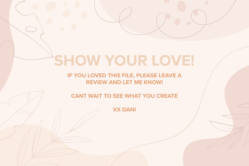 K&ouml;nnte beinhalten: Eine digitale Illustration mit einem hellrosa Hintergrund und braunen Umrissen. Die Illustration zeigt abstrakte Formen, Bl&auml;tter und den Text "SHOW YOUR LOVE! IF YOU LOVED THIS FILE, PLEASE LEAVE A REVIEW AND LET ME KNOW! CANT WAIT TO SEE WHAT YOU CREATE XX DANI".