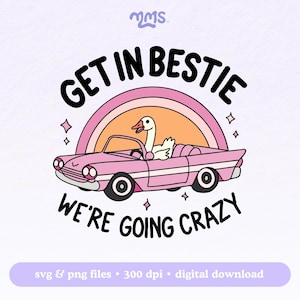Get In Bestie Svg Cut-bestand voor Cricut & Silhouette, Funny Goose Svg, Hot Mess Svg voor stickers, bladwijzers, shirts, Libbey Cup en sleutelhanger