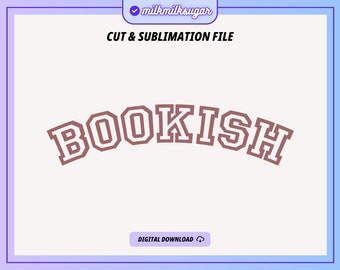 BOOKISH UNIVERSITY Svg Cut File For Cricut or Silhouette, Book Lover Quote Svg, Bookworm Svg, Bookish Svg, Booktok Svg, Reading Quote Svg