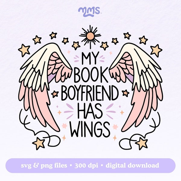 My Book Boyfriend Has Wings Svg Png For Cricut, Spicy Book Booktok Svg, Bookish Svg For Stickers, Bookmarks, Shirts, Libbey Cups & Keychains